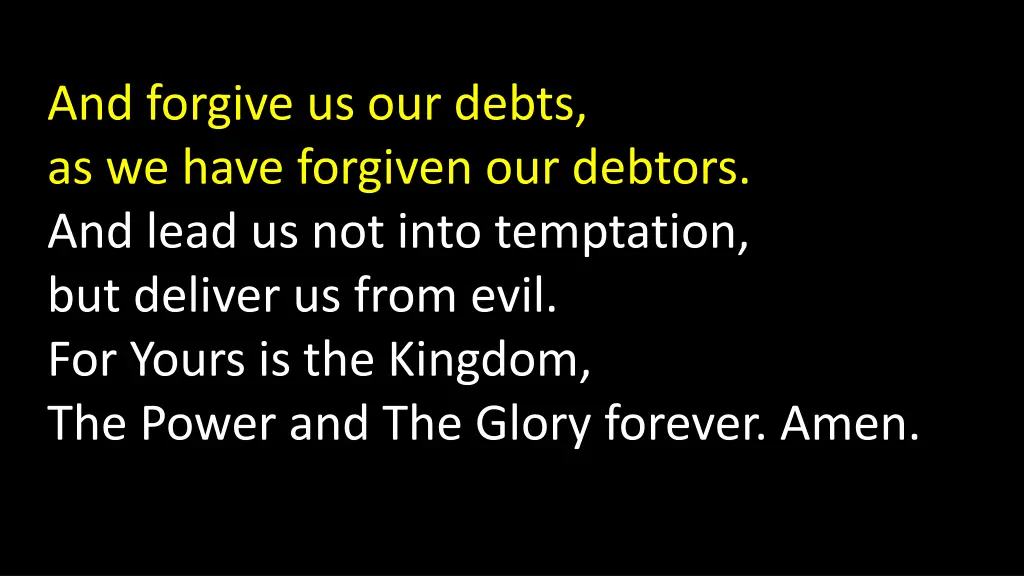 and forgive us our debts as we have forgiven