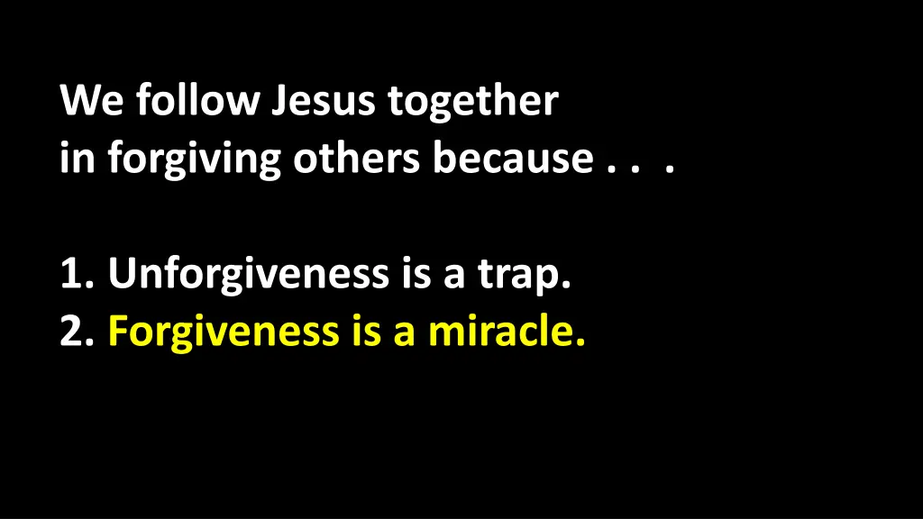 we follow jesus together in forgiving others 1