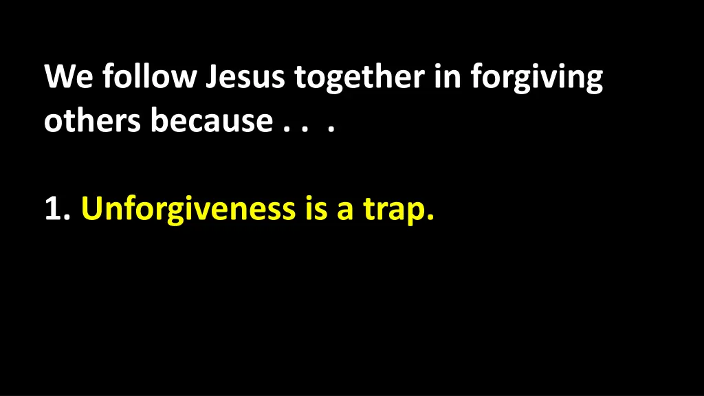we follow jesus together in forgiving others