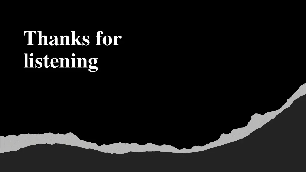 thanks for listening