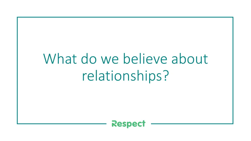 what do we believe about relationships
