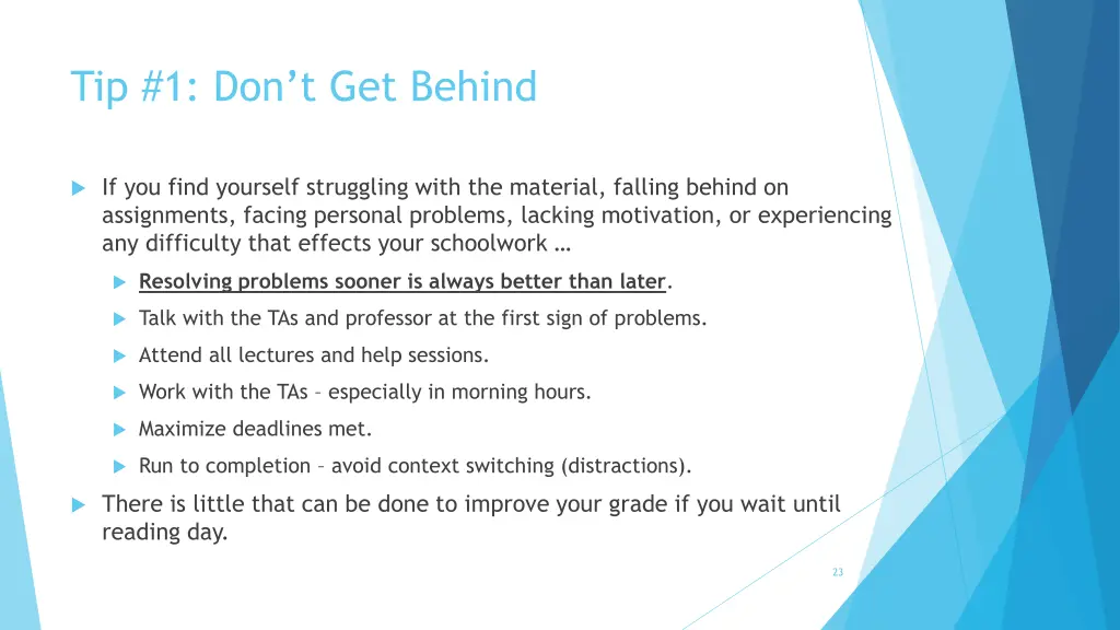 tip 1 don t get behind
