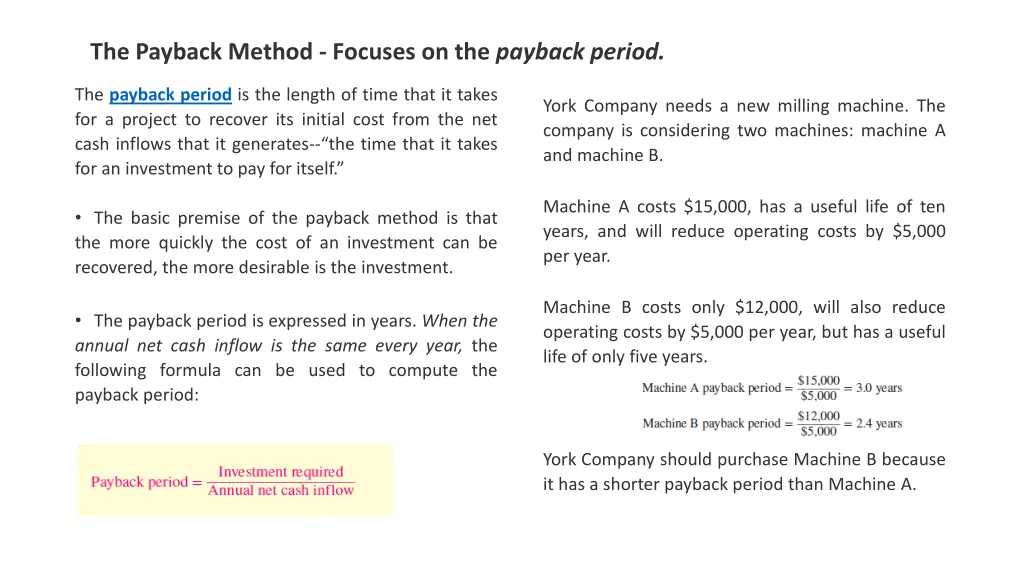 the payback method focuses on the payback period