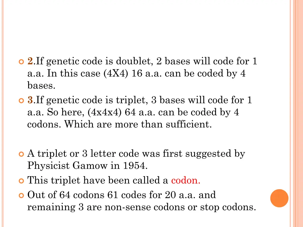2 if genetic code is doublet 2 bases will code