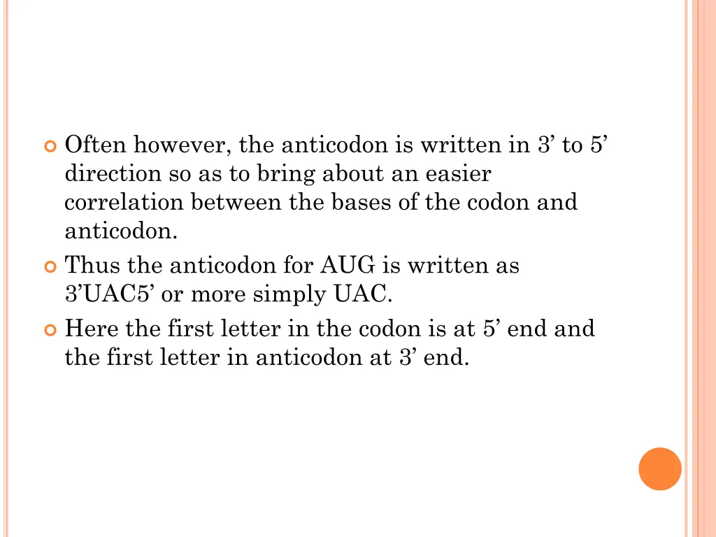 often however the anticodon is written