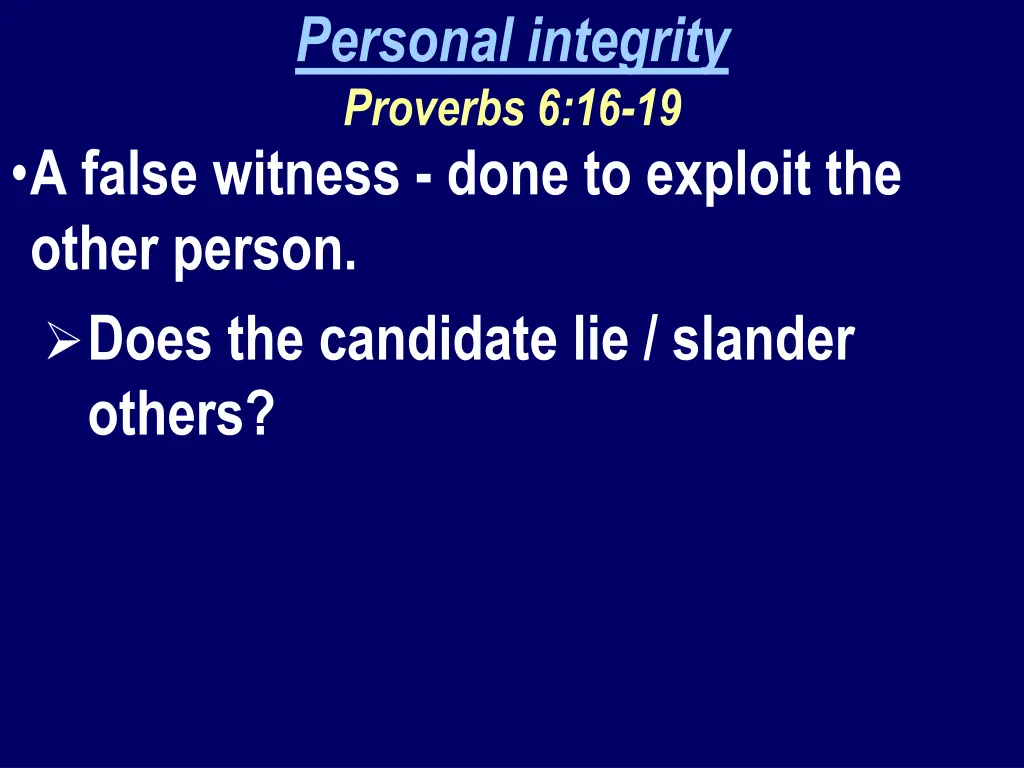 personal integrity proverbs 6 16 19 4
