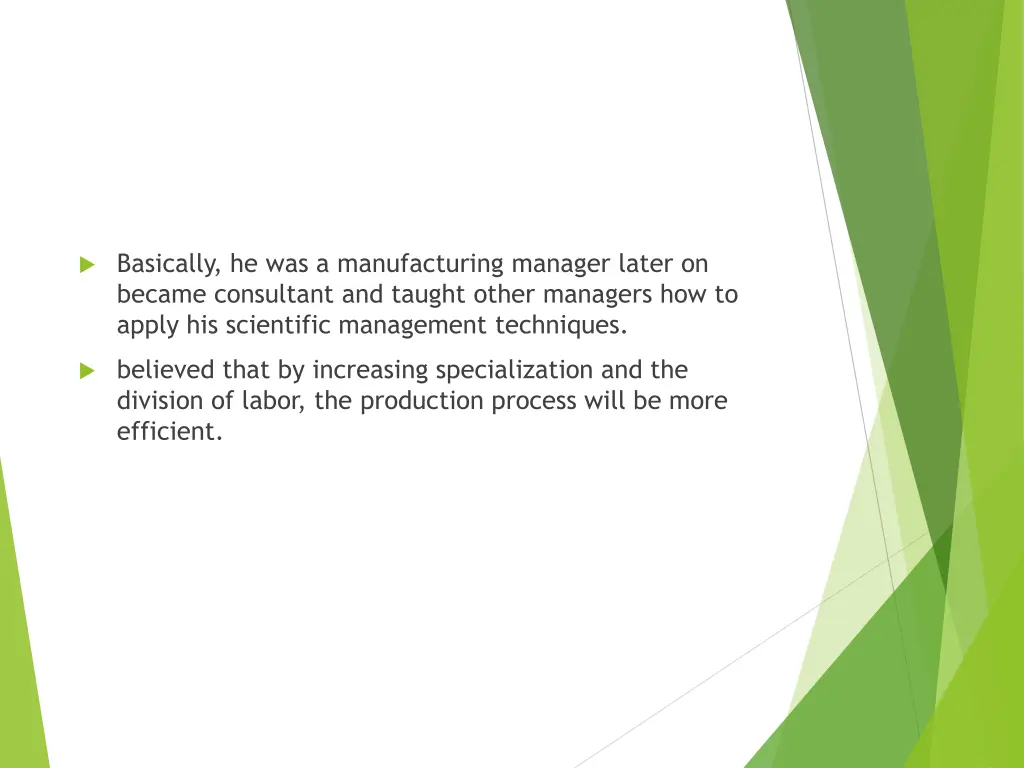 basically he was a manufacturing manager later