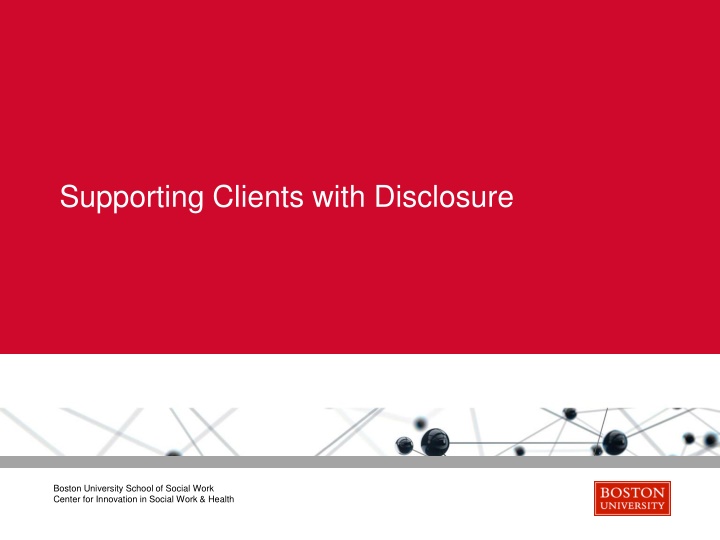 supporting clients with disclosure