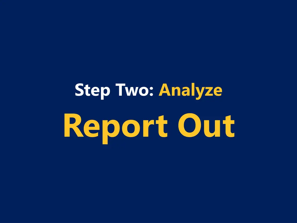 step two analyze report out