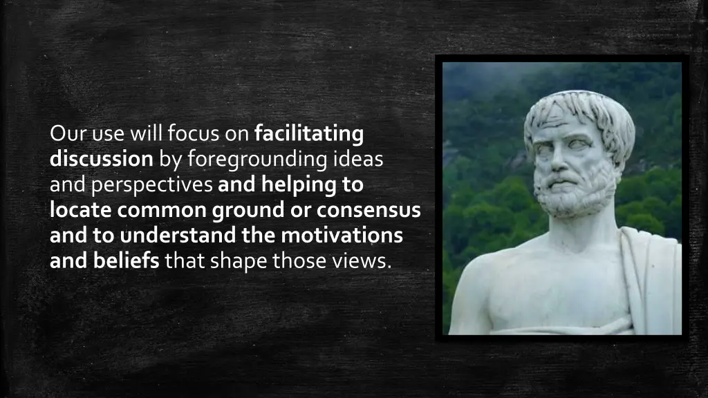 our use will focus on facilitating discussion 1