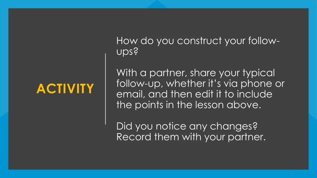 how do you construct your follow ups