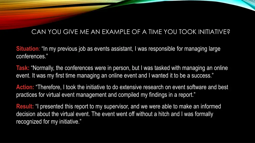 can you give me an example of a time you took