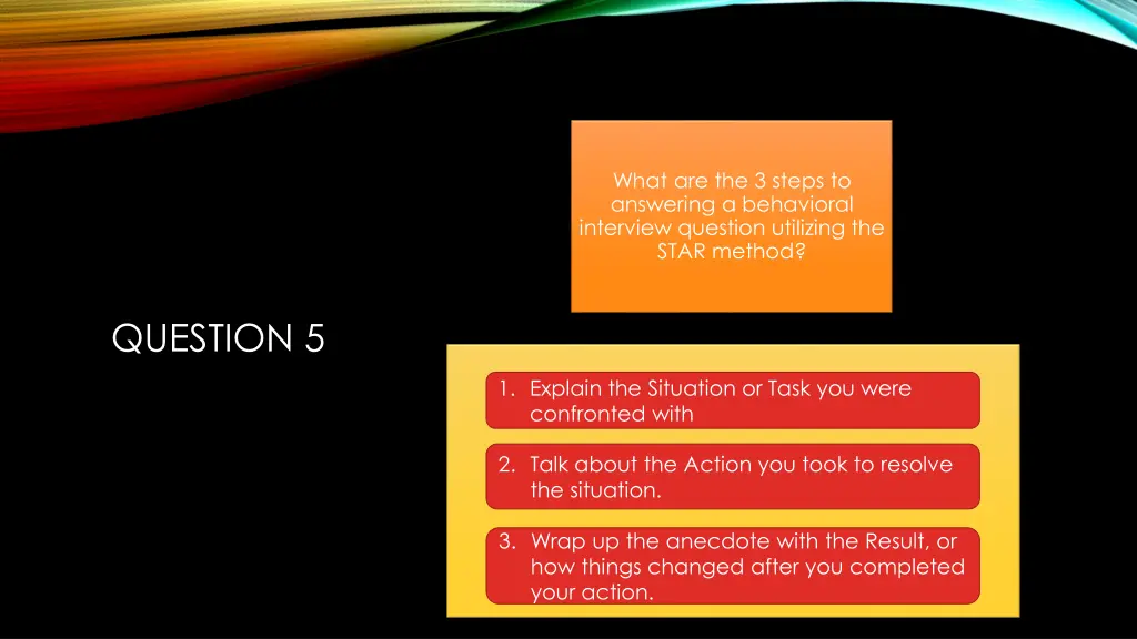 what are the 3 steps to answering a behavioral
