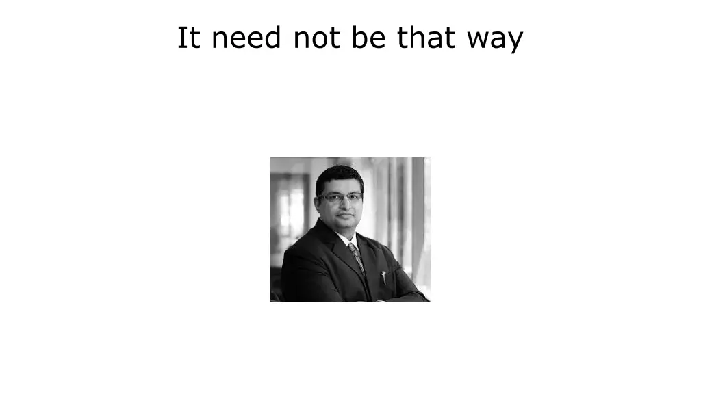 it need not be that way