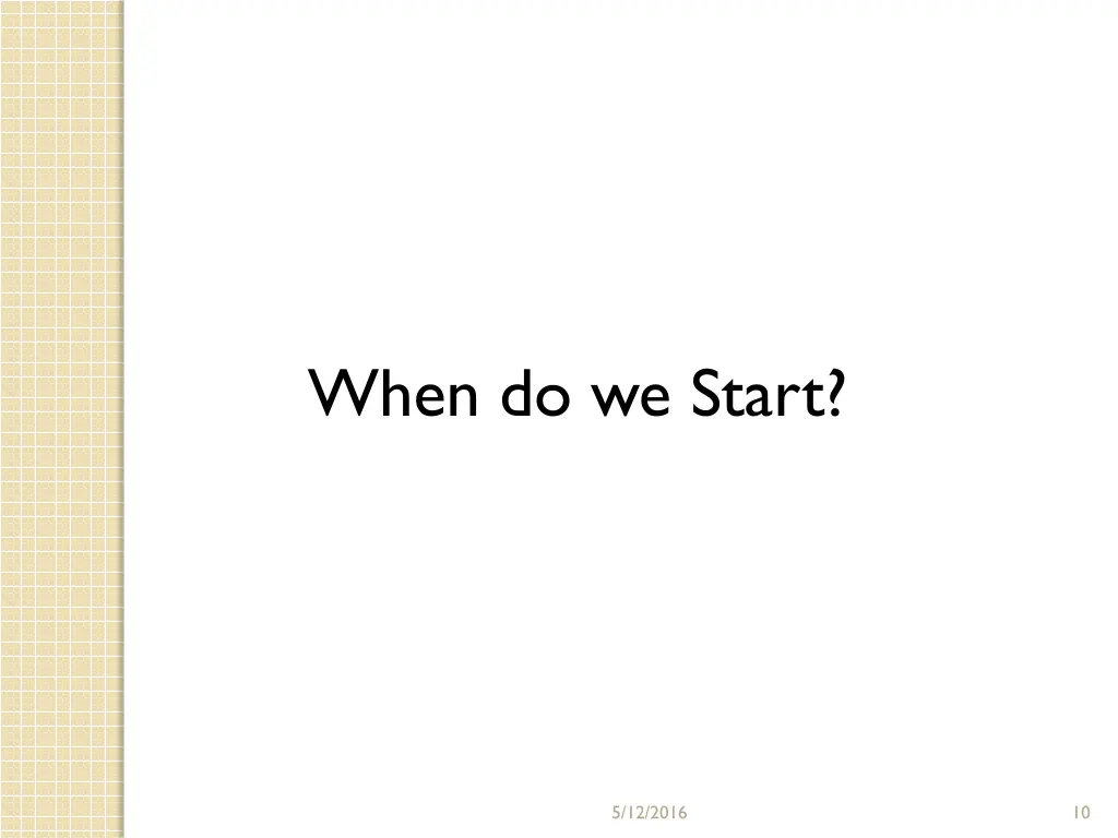when do we start