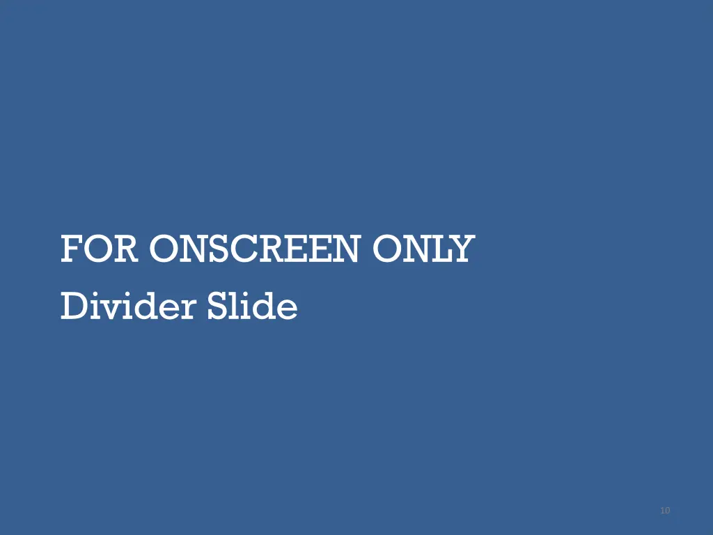 for onscreen only divider slide
