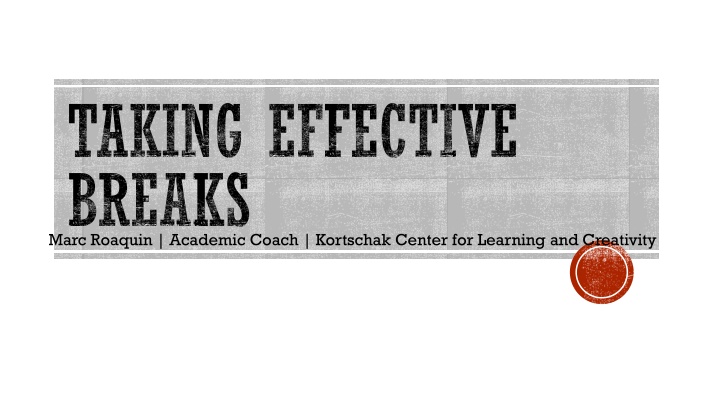 taking effective breaks marc roaquin academic
