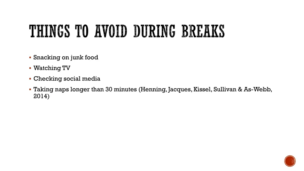 things to avoid during breaks