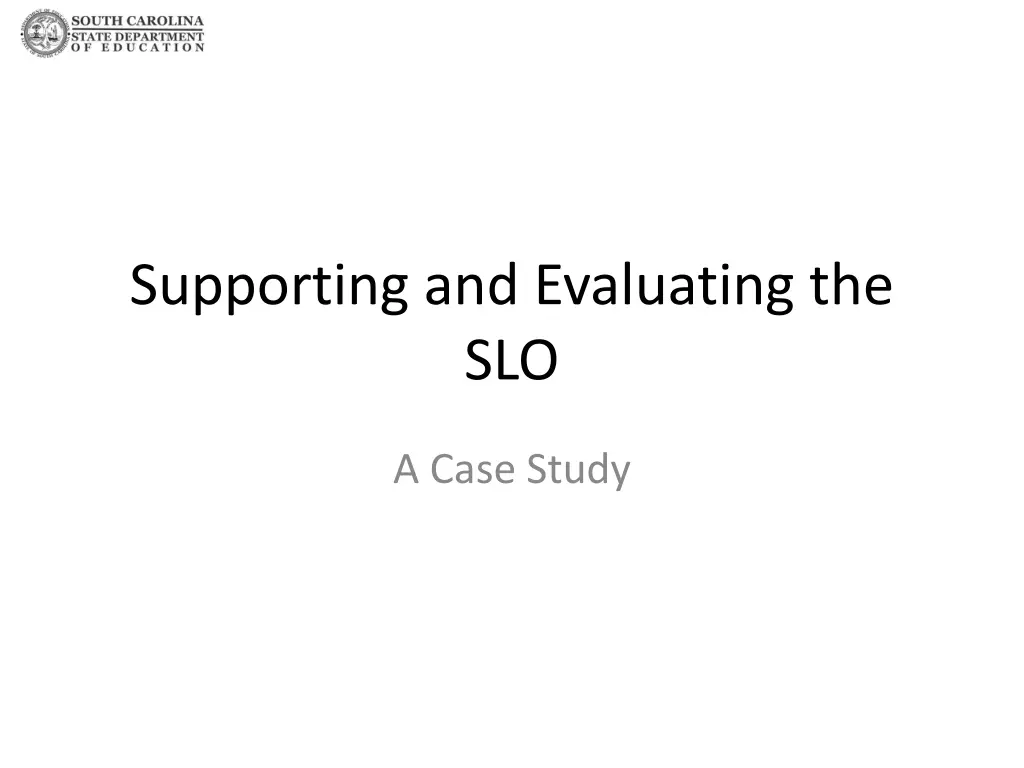 supporting and evaluating the slo