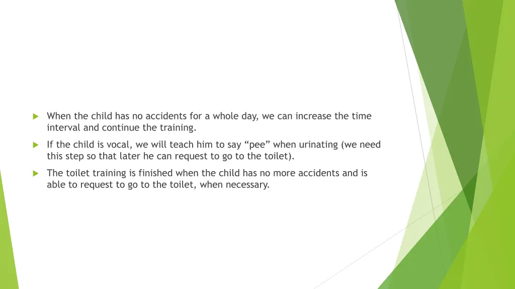 when the child has no accidents for a whole