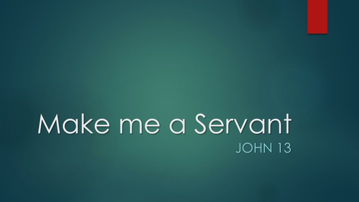 make me a servant