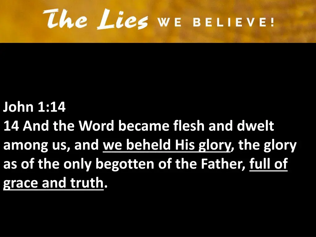 john 1 14 14 and the word became flesh and dwelt
