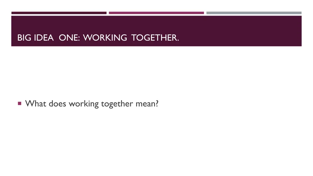 big idea one working together