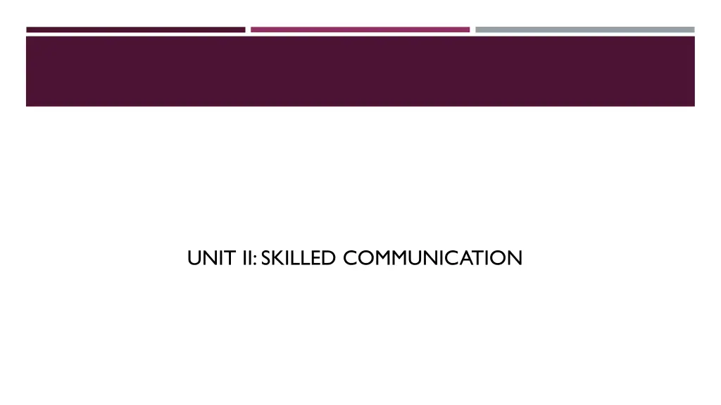 unit ii skilled communication