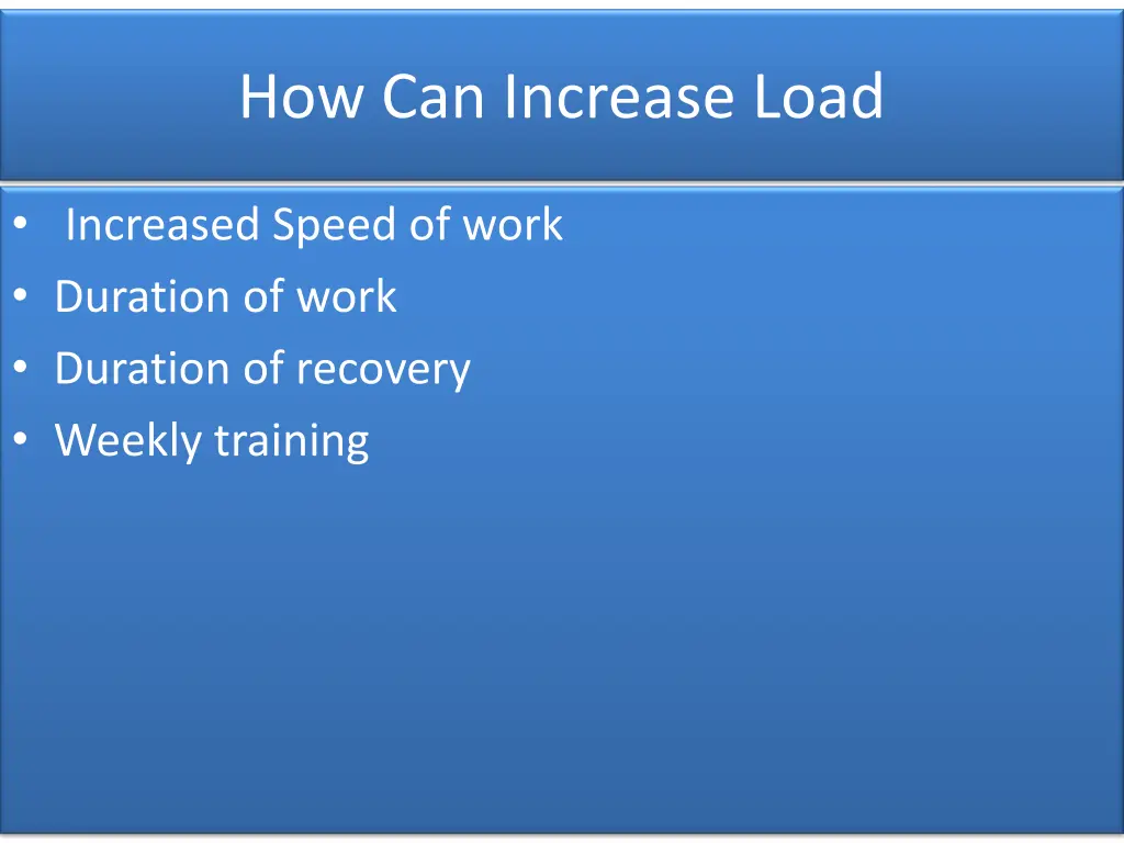 how can increase load