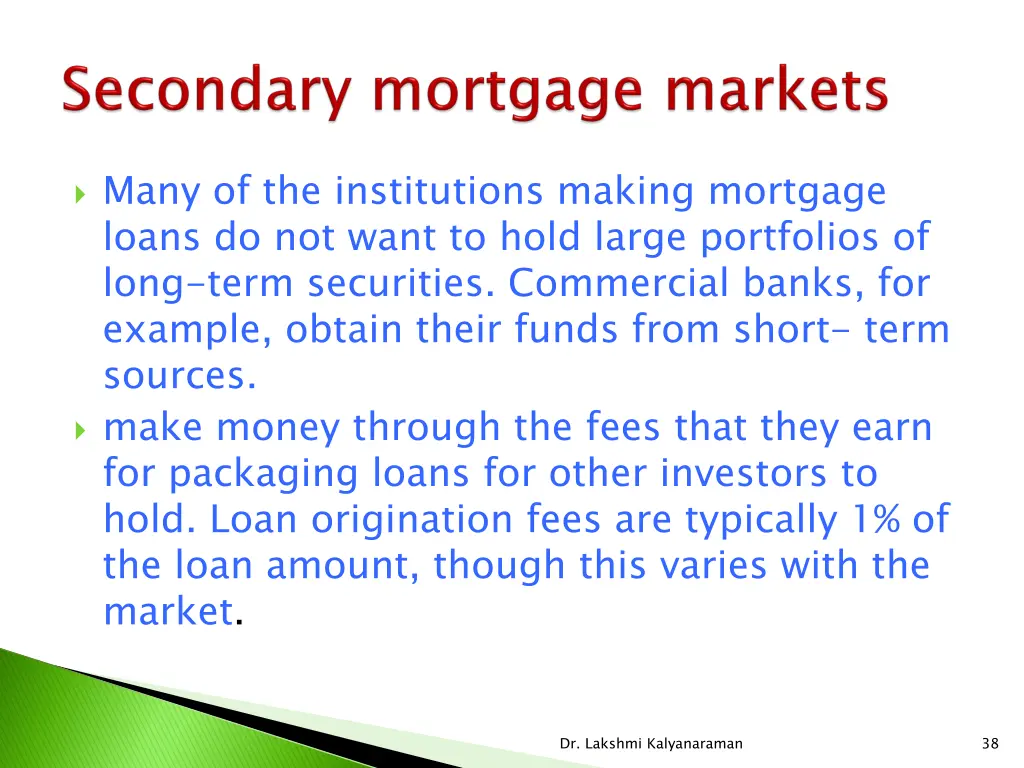 many of the institutions making mortgage loans
