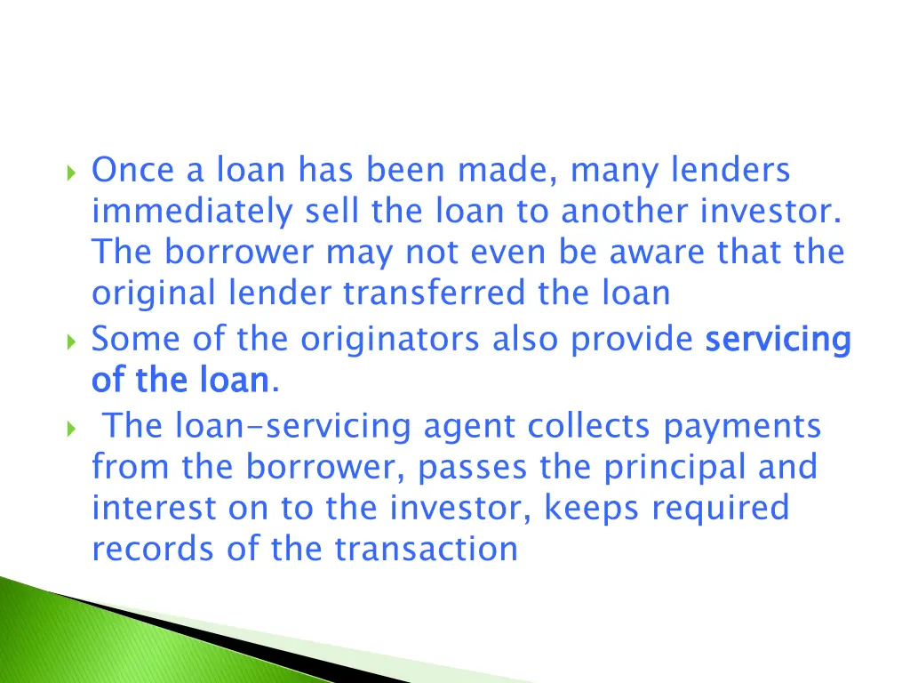 once a loan has been made many lenders