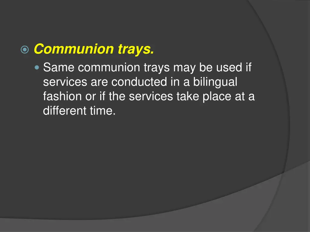 communion trays same communion trays may be used