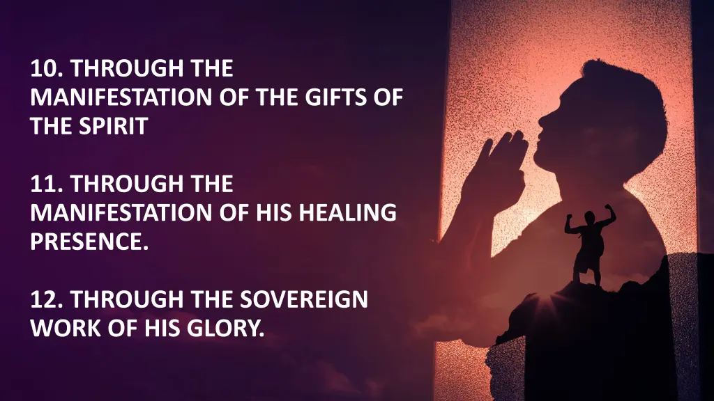 10 through the manifestation of the gifts