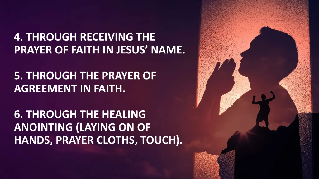 4 through receiving the prayer of faith in jesus