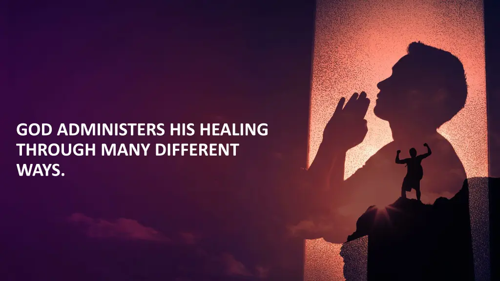 god administers his healing through many