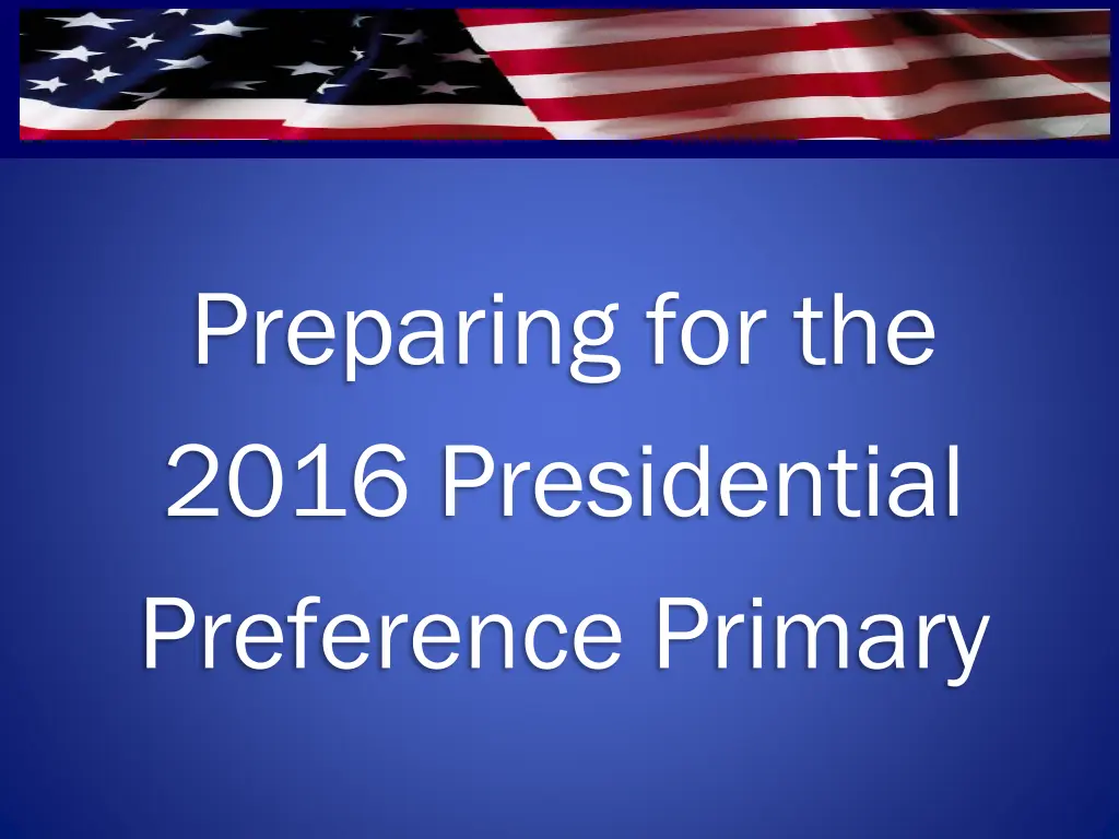 preparing for the 2016 presidential preference