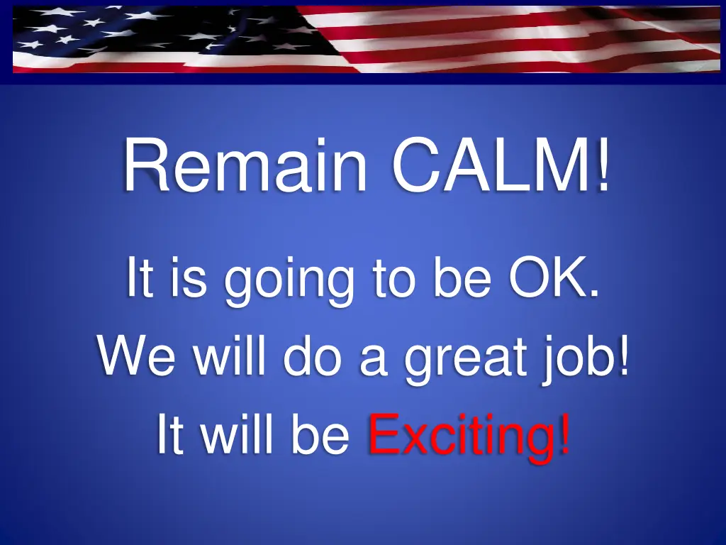 remain calm