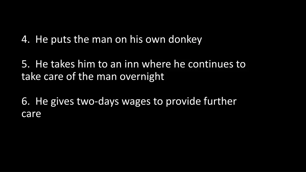 4 he puts the man on his own donkey