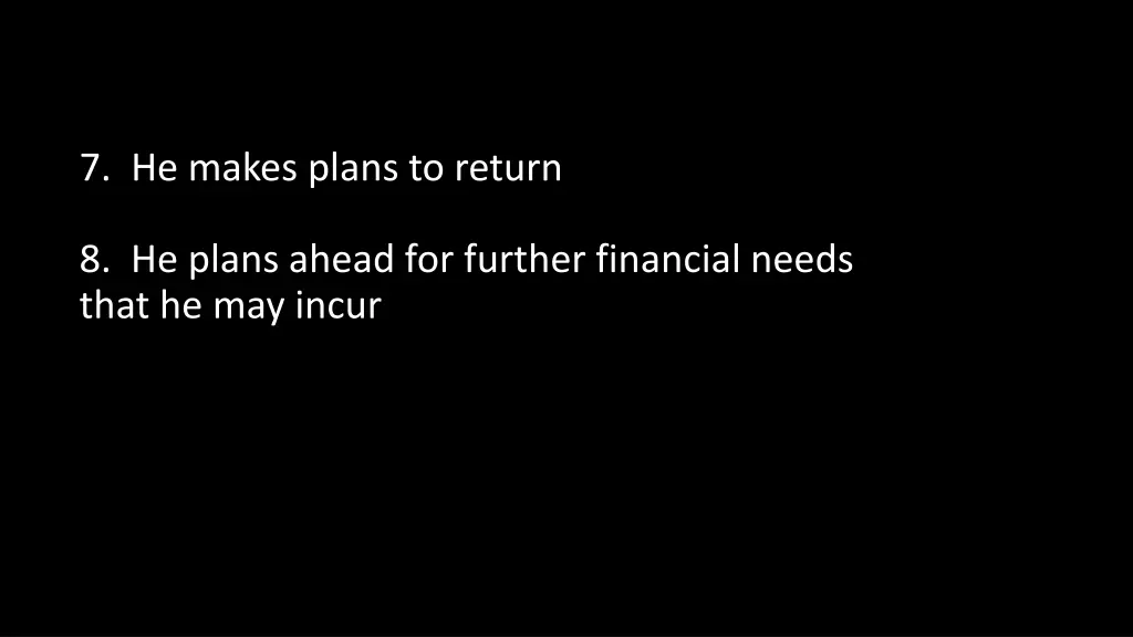 7 he makes plans to return