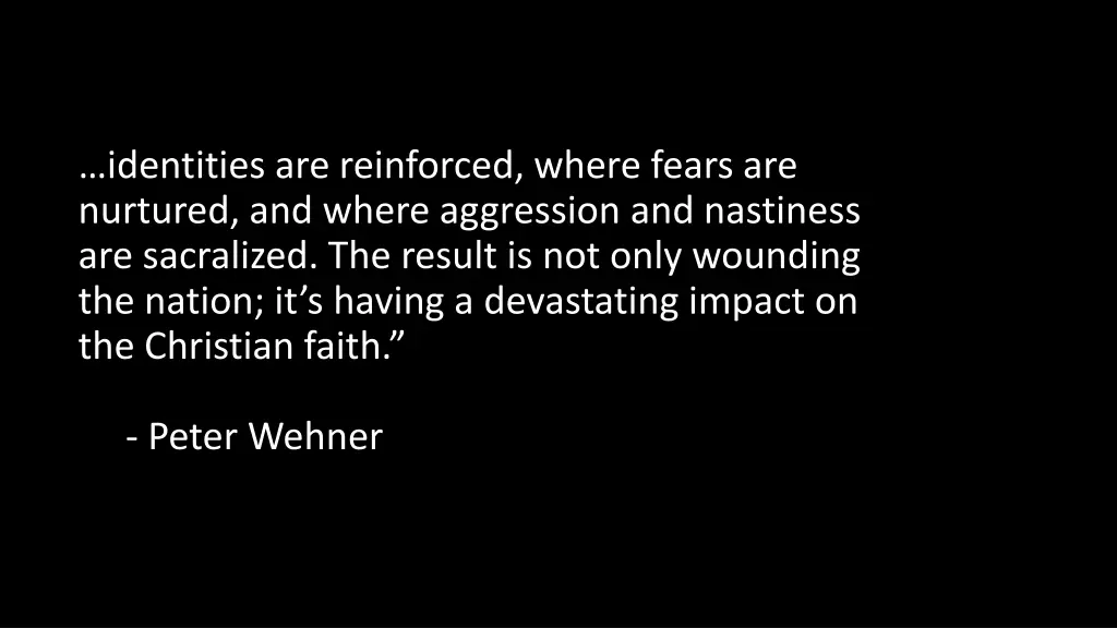 identities are reinforced where fears