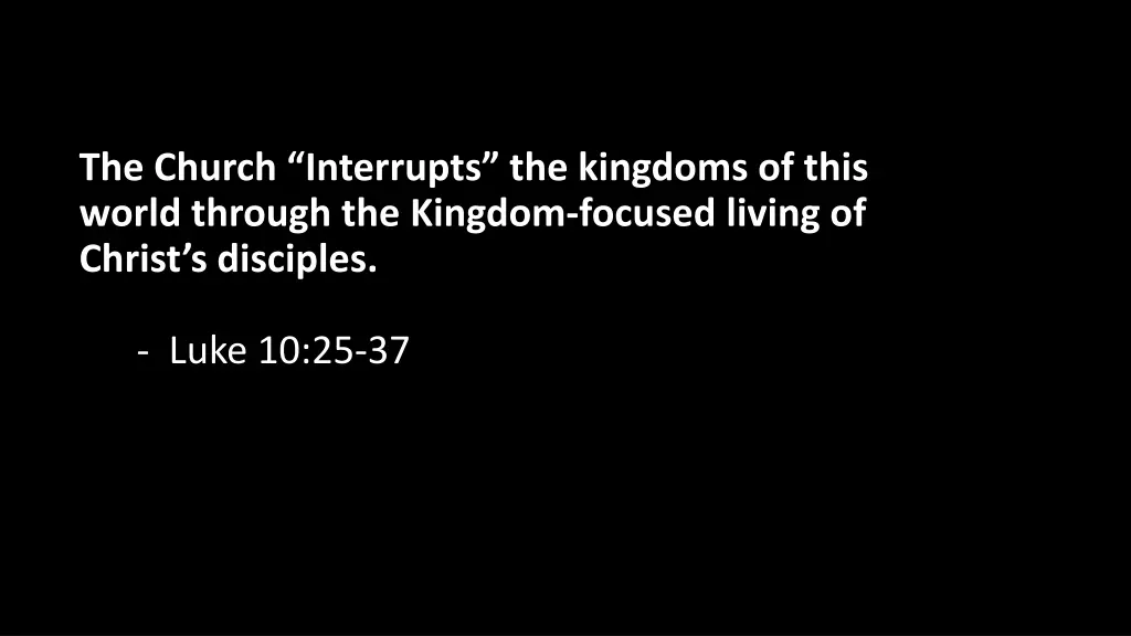 the church interrupts the kingdoms of this world 1