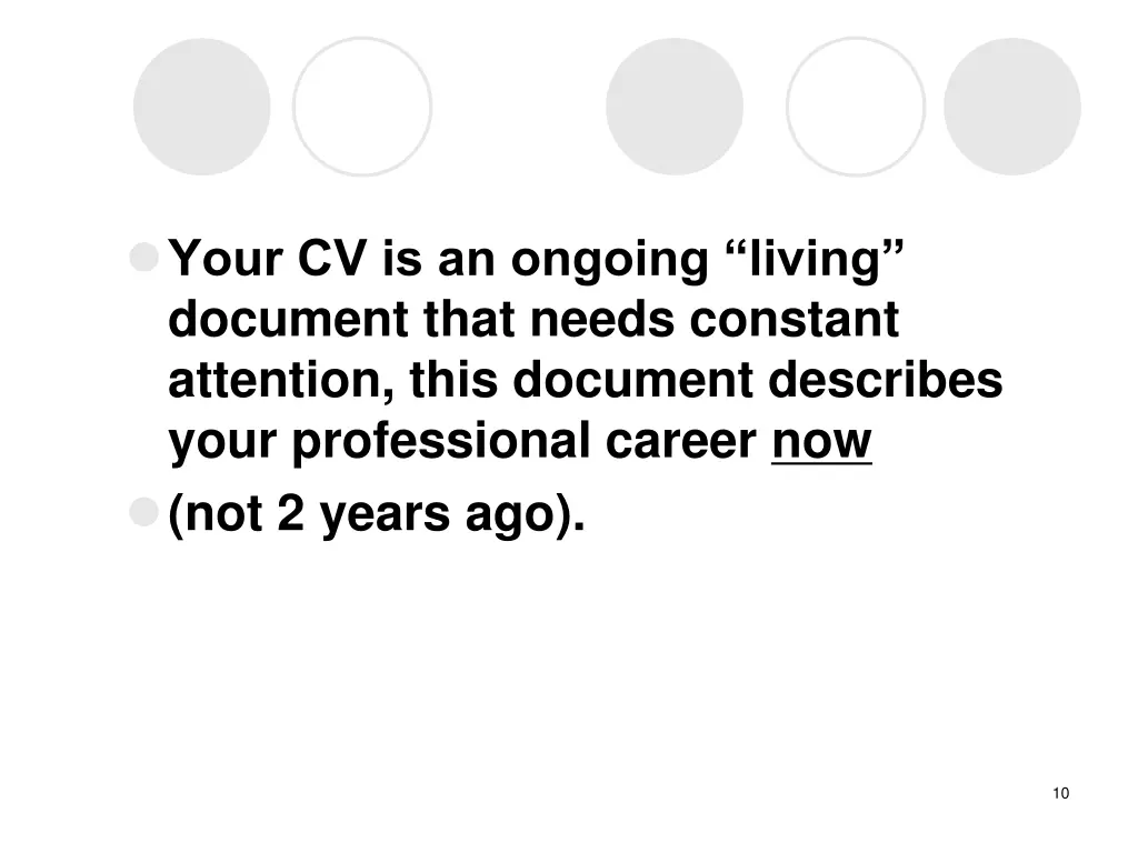 your cv is an ongoing living document that needs