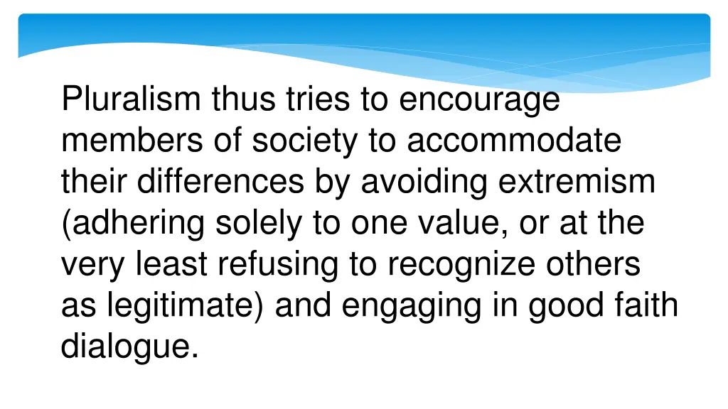 pluralism thus tries to encourage members
