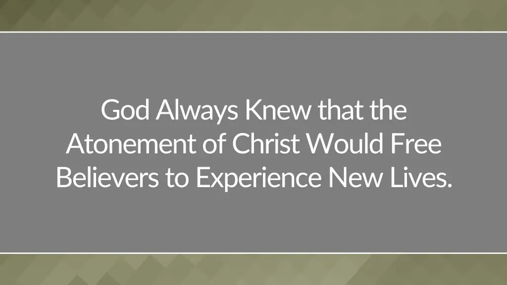 god always knew that the atonement of christ
