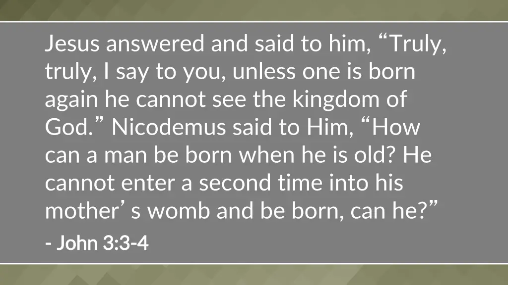 jesus answered and said to him truly truly