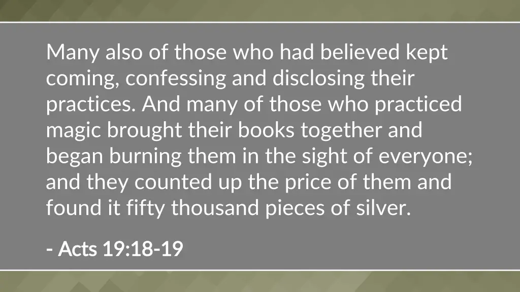 many also of those who had believed kept coming