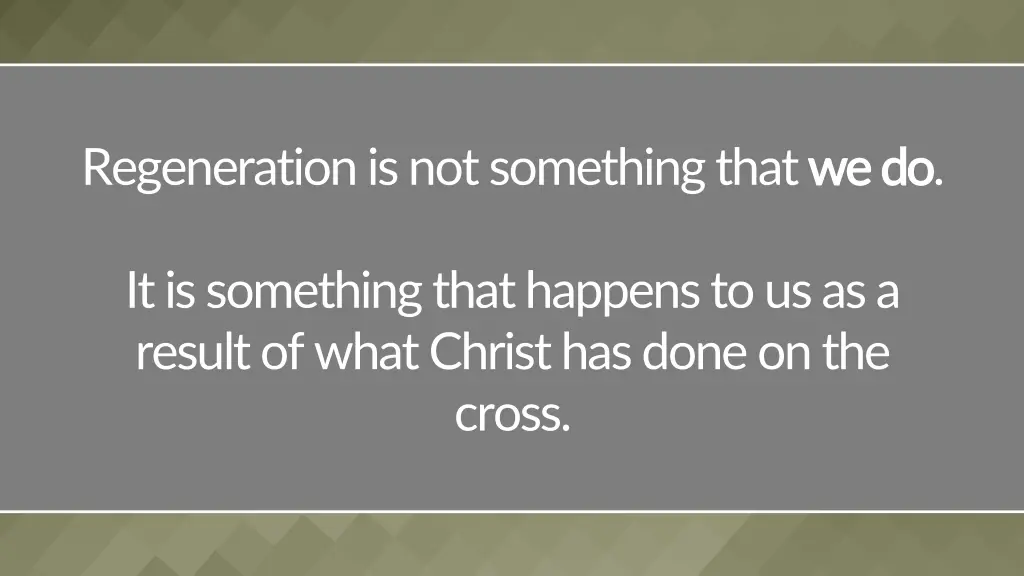 regeneration is not something that we do