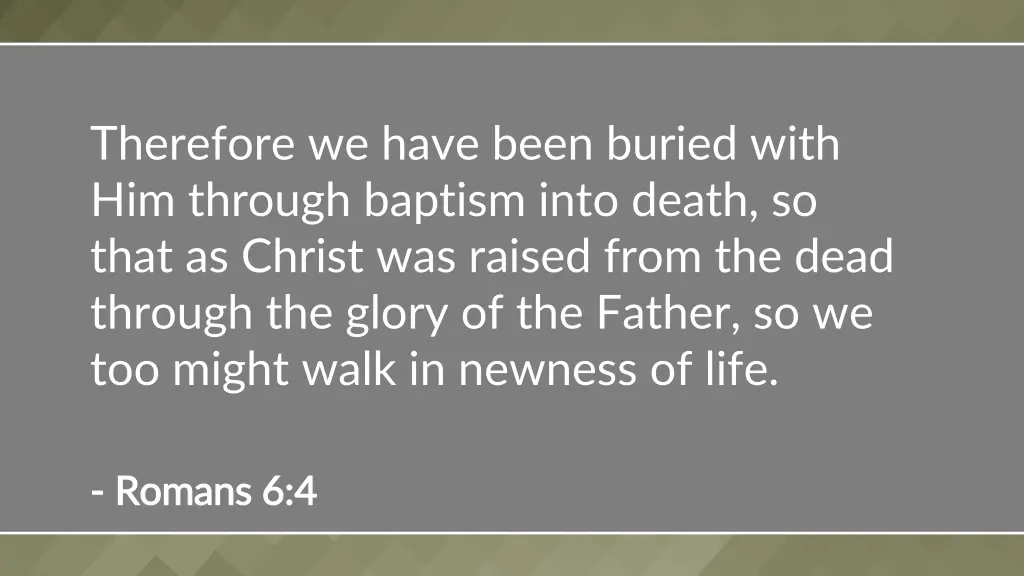 therefore we have been buried with him through