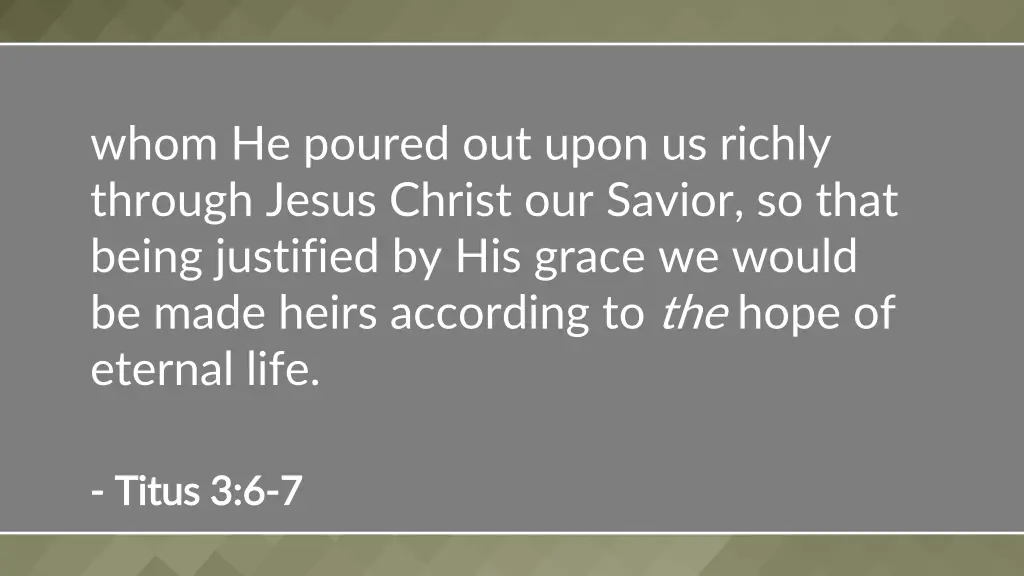 whom he poured out upon us richly through jesus