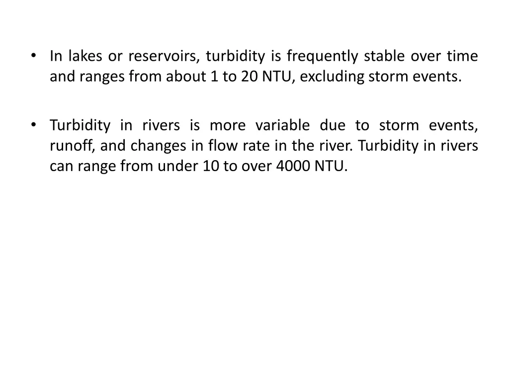 in lakes or reservoirs turbidity is frequently